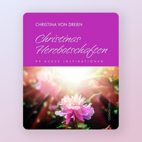 Christinas Herzbotschaften: 99 kurze Inspirationen